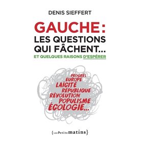 Gauche : les questions qui fâchent... - Et quelques raisons d'espérer