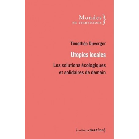 Utopies locales - Les solutions écologiques et solidaires de demain