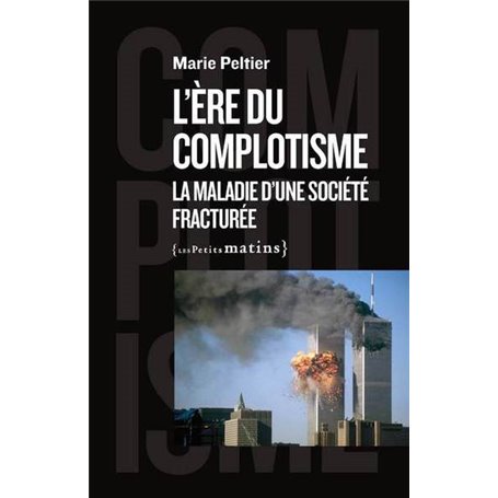 L'ère du complotisme - La maladie d'une société fracturée