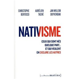 Nativisme - Ceux qui sont nés quelque part... et qui veulent en exclure les autres