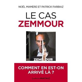 Le cas Zemmour - Comment en est-on arrivé là ?