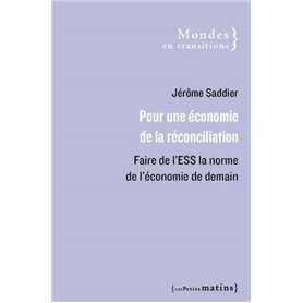 Pour une économie de la réconciliation - Faire de l'ESS la norme de l'économie de demain