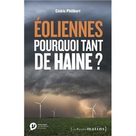 Eoliennes, pourquoi tant de haine ?