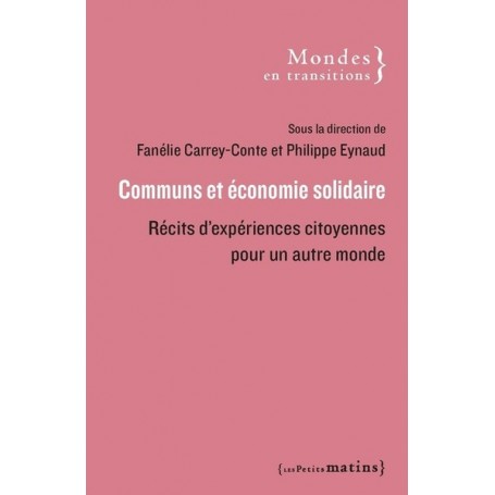 Communs et économie solidaire - Récits d'expériences citoyennes pour un autre monde