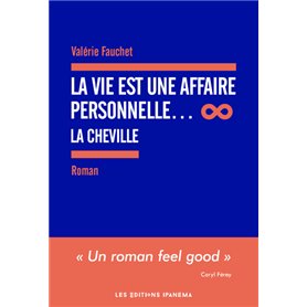 La Vie est une Affaire personnelle... La Cheville