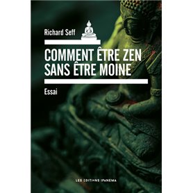 Comment être zen sans être moine ?