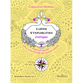 Cahier d'exploration érotique - Parcours guidé pour une intimité de couple vivante