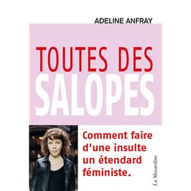 Toutes des salopes - Comment faire d'une insulte un étendard féministe