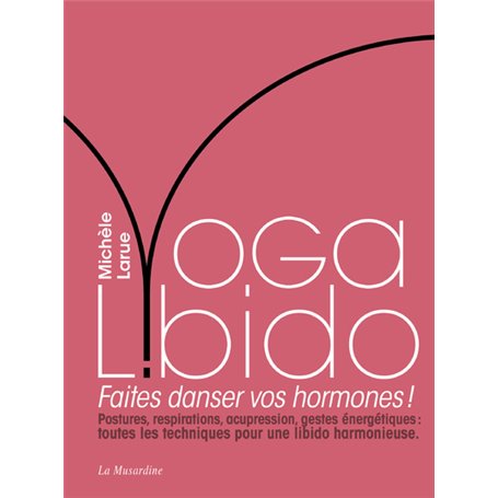 Yoga Libido - Faites danser vos hormones !