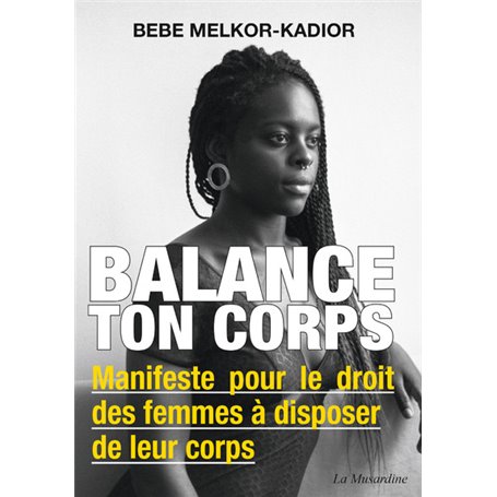 Balance ton corps - Manifeste pour le droit des femmes à disposer de leur corps