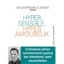 Hypersensible, hyperamoureux