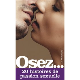 Osez 20 histoires de passion sexuelle