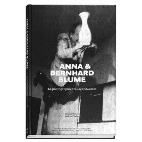 Anna et Bernhard Blume - La photographie transcendentale