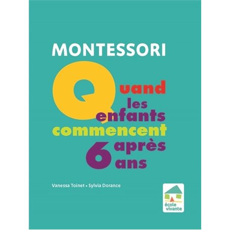 Montessori : Quand les enfants commencent après 6 ans