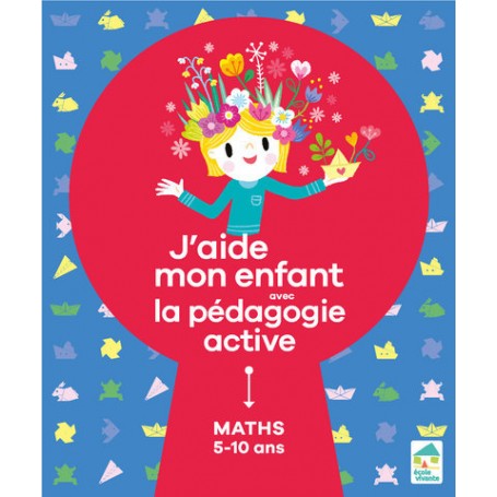 J'aide mon enfant avec la pédagogie active - Maths 5-10 ans