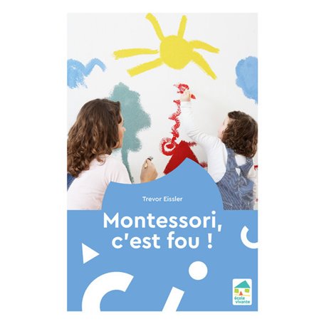 Montessori, c'est fou !