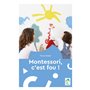 Montessori, c'est fou !