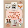 Mon enfant est créatif - 40 activités artistiques de 3 à 10 ans