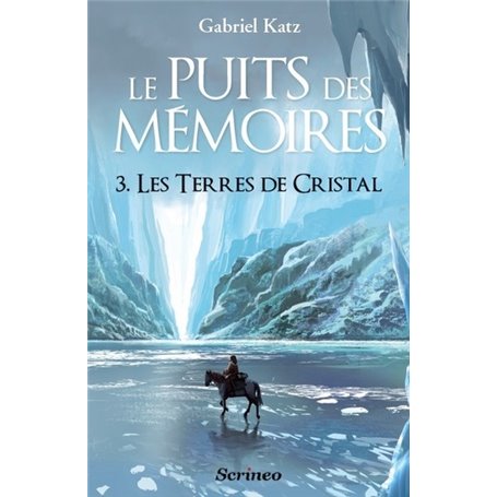 Le puits des Mémoires - tome 03 - Les terres de cristal