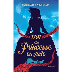 1791 - Une princesse en fuite