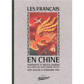 Les Français en Chine, portraits et récits choisis des longs-nez dans l'Empire Céleste