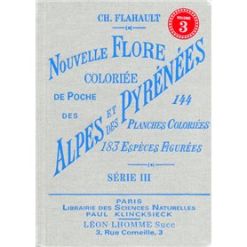 Nouvelle flore coloriée de poche des alpes et des pyrénées (volume 3)