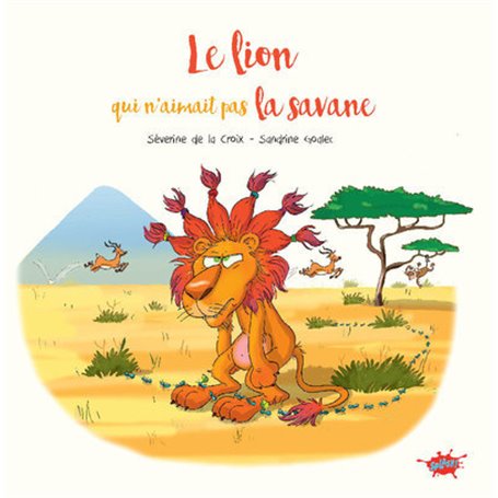 Le lion qui n'aimait pas la savane