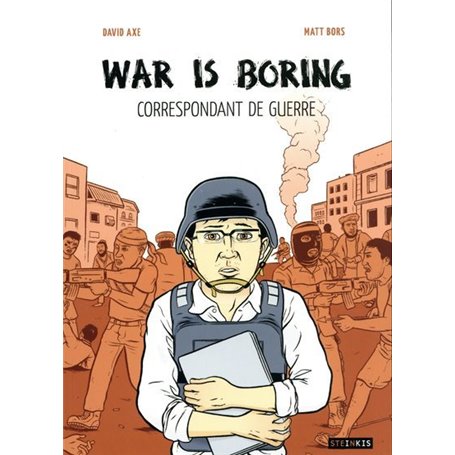 War is boring - Correspondant de guerre