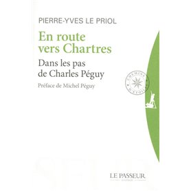 En route vers Chartres - Dans les pas de Charles Péguy