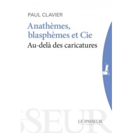 Anathèmes, blasphèmes & Cie - Au-delà des caricatures