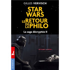 Star Wars, le retour de la philo - La saga décryptée II