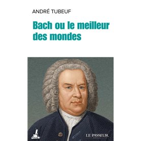 Bach ou le meilleur des mondes