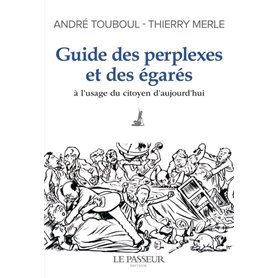 Guide des perplexes et des égarés - A l'usage du citoyen d'aujourd'hui