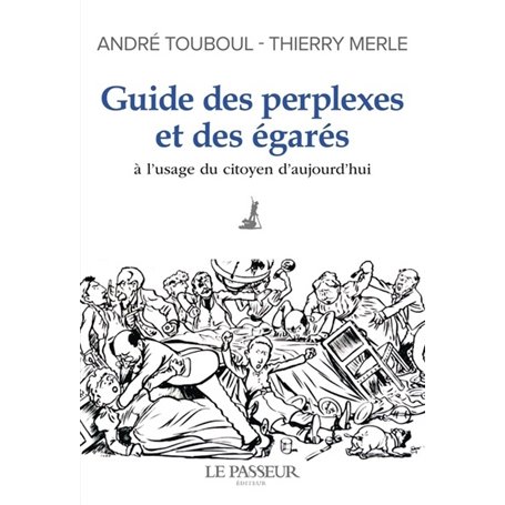 Guide des perplexes et des égarés - A l'usage du citoyen d'aujourd'hui