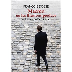 Macron ou les illusions perdues - Les larmes de Paul Ricoeur