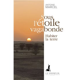 Sous l'étoile vagabonde - Habiter la terre