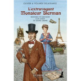 L'extravagant Monsieur Blerman - Mémoires picaresques d'un dandy de grand chemin