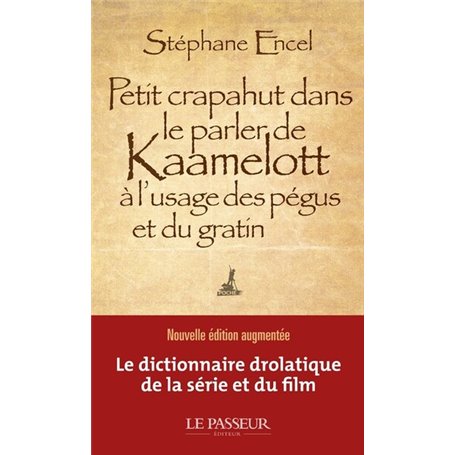 Petit crapahut dans le parler de Kaamelott à l'usage des pégus et du gratin