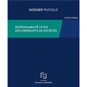 Responsabilité civile des dirigeants de sociétés