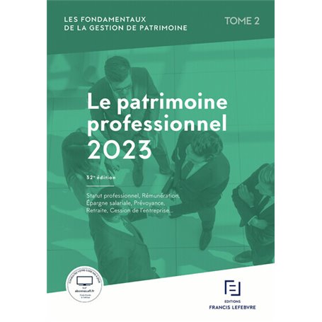 Les fondamentaux de la gestion de patrimoine - Tome 2 Patrimoine professionnel 2023