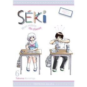 Séki, mon voisin de classe - tome 6