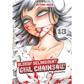 Bloody Delinquent Girl Chainsaw - tome 13