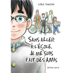 Sans aller à l'école, je me suis fait des amis - Intégrale