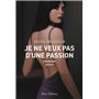 Je ne veux pas d'une passion