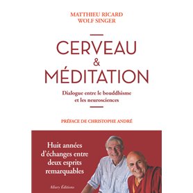 Cerveau & méditation. Dialogue entre le bouddhisme et les neurosciences