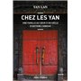 Chez Les Yan. Une famille au coeur d'un siècle d'histoire chinoise