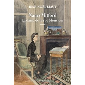 Nancy Mitford - La dame de la rue Monsieur