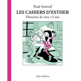 Les Cahiers d'Esther - tome 4 Histoires de mes 13 ans