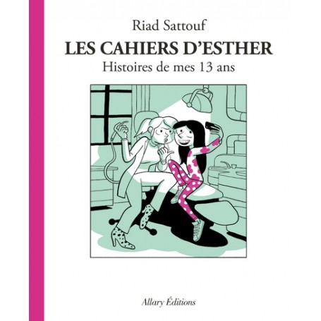 Les Cahiers d'Esther - tome 4 Histoires de mes 13 ans