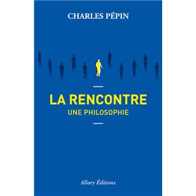 La rencontre, une philosophie